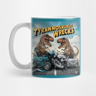 Tyrannosaurus Wrecks Mug